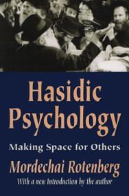 Hasidic Psychology (Making Space for Others) - 9780765805386 by Mordechai Rotenberg, 9780765805386
