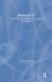 Healing 9/11 (Creative Programming by Occupational Therapists) - 9780789023636 by Pat Precin, 9780789023636