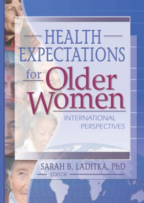 Health Expectations for Older Women (International Perspectives) - 9780789019271 by Sarah B. Laditka, 9780789019271