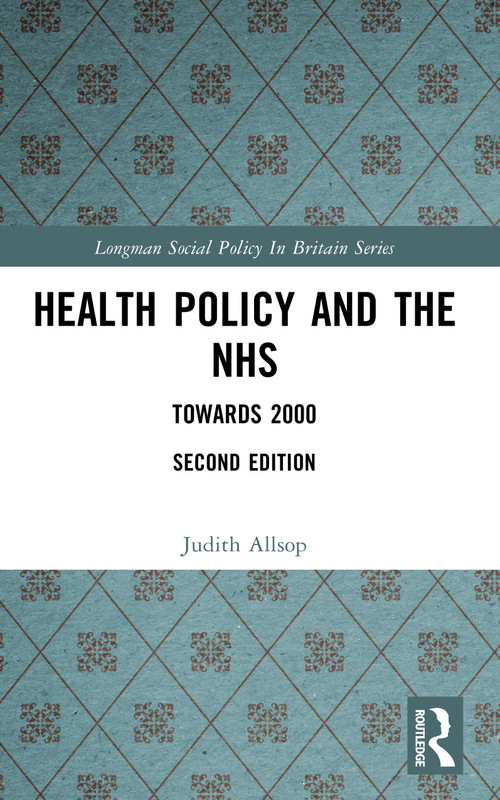 Health Policy and the NHS (Towards 2000) by Judith Allsop, 9780582042797