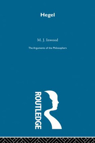 Hegel-Arg Philosophers by M. J. Inwood, 9780415848169