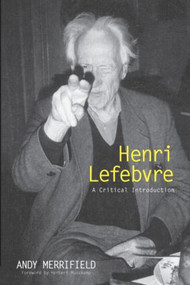 Henri Lefebvre (A Critical Introduction) by Andrew Merrifield, 9780415952088
