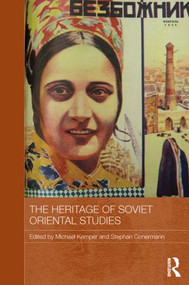The Heritage of Soviet Oriental Studies by Michael Kemper, Stephan Conermann, 9780415838207