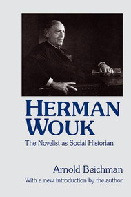 Herman Wouk (The Novelist as Social Historian) - 9780765808363 by Arnold Beichman, 9780765808363