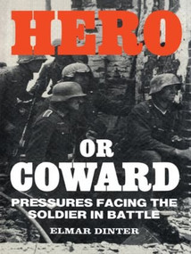 Hero or Coward (Pressures Facing the Soldier in Battle) - 9780714640488 by Elmar Dinter, 9780714640488