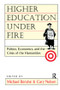 Higher Education Under Fire (Politics, Economics, and the Crisis of the Humanities) - 9780415908061 by Michael Berube, Cary Nelson, 9780415908061