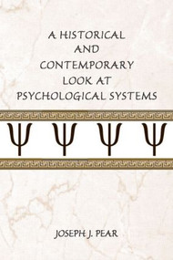 A Historical and Contemporary Look at Psychological Systems - 9780805850796 by Joseph J. Pear, 9780805850796