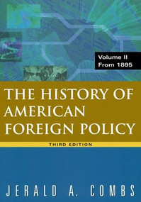 History of American Foreign Policy, Volume 2 (From 1895) by Jerald A Combs, 9780765620569
