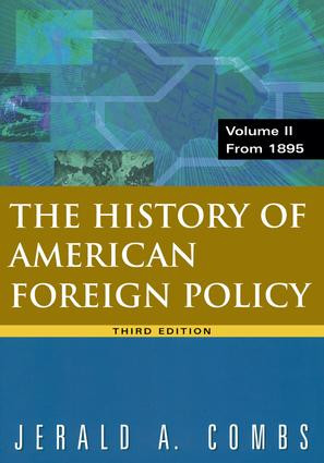 History of American Foreign Policy, Volume 2 (From 1895) by Jerald A Combs, 9780765620569