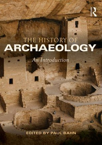 The History of Archaeology (An Introduction) - 9780415841726 by Paul Bahn, 9780415841726