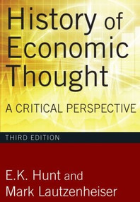 History of Economic Thought (A Critical Perspective) by E. K. Hunt, Mark Lautzenheiser, 9780765625991