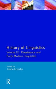 History of Linguistics Vol III (Renaissance and Early Modern Linguistics) - 9780582094932 by Giulio C. Lepschy, 9780582094932