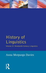 History of Linguistics, Volume IV (Nineteenth-Century Linguistics) - 9780582294783 by Anna Morpurgo Davies, Giulio C. Lepschy, 9780582294783