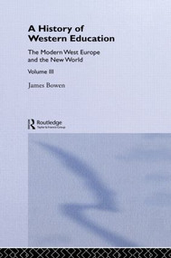 Hist West Educ:Modern West V3 by James Bowen, 9780415848206