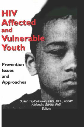 HIV Affected and Vulnerable Youth (Prevention Issues and Approaches) - 9780789008251 by Alejandro Garcia, Susan Taylor-Brown, 9780789008251