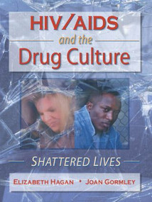 HIV/AIDS and the Drug Culture (Shattered Lives) - 9780789005540 by Joan Gormley, Elizabeth Hagan, 9780789005540