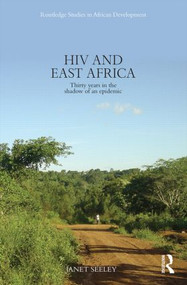 HIV and East Africa (Thirty Years in the Shadow of an Epidemic) - 9780415822510 by Janet Seeley, 9780415822510