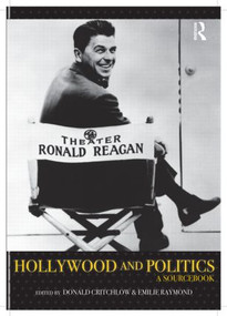 Hollywood and Politics (A Sourcebook) - 9780415965361 by Donald T. Critchlow, Emilie Raymond, 9780415965361