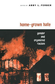 Home-Grown Hate (Gender and Organized Racism) - 9780415944151 by Abby L. Ferber, 9780415944151