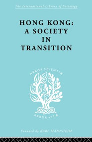 Hong Kong (A Society in Transition) by I.C. Jarvie, 9780415863261