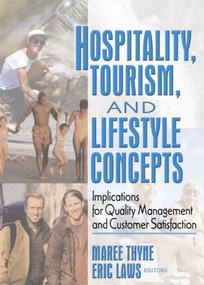 Hospitality, Tourism, and Lifestyle Concepts (Implications for Quality Management and Customer Satisfaction) - 9780789027559 by Eric Laws, Maree Thyne, 9780789027559