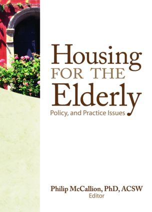 Housing for the Elderly (Policy and Practice Issues) by Philip McCallion, 9780789034496