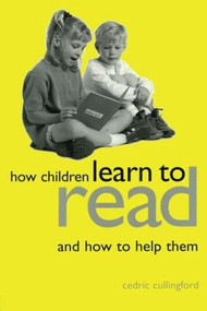 How Children Learn to Read and How to Help Them - 9780749434915 by Cedric Cullingford, 9780749434915