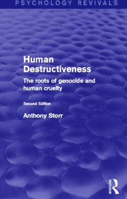 Human Destructiveness (The Roots of Genocide and Human Cruelty) - 9780415832229 by Anthony Storr, 9780415832229