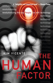 The Human Factor (Revolutionizing the Way People Live with Technology) by Kim J. Vicente, 9780415978910