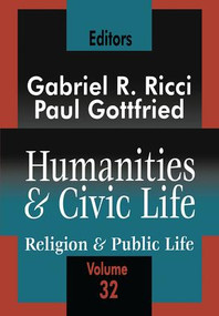 Humanities and Civic Life (Volume 32) - 9780765808615 by Paul Edward Gottfried, Gabriel Ricci, 9780765808615