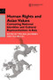 Human Rights and Asian Values (Contesting National Identities and Cultural Representations in Asia) by Ole Bruun, 9780700712137