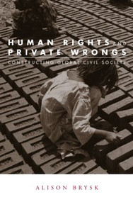 Human Rights and Private Wrongs (Constructing Global Civil Society) - 9780415944779 by Alison Brysk, 9780415944779