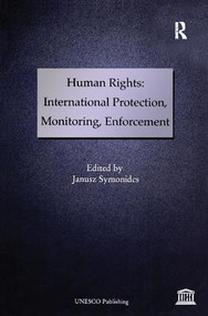 Human Rights: International Protection, Monitoring, Enforcement by Janusz Symonides, 9780754623021