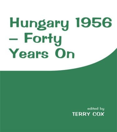 Hungary 1956 (Forty Years On) - 9780714643090 by Terry Cox, 9780714643090