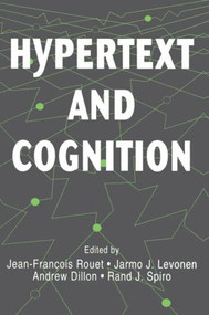Hypertext and Cognition by Jean-Francois Rouet, Jarmo J. Levonen, Andrew Dillon, Rand J. Spiro, 9780805821444