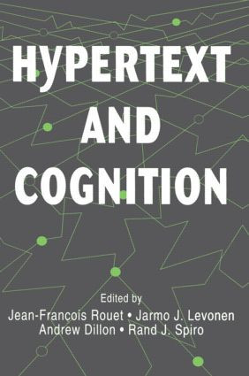 Hypertext and Cognition by Jean-Francois Rouet, Jarmo J. Levonen, Andrew Dillon, Rand J. Spiro, 9780805821444