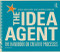 The Idea Agent (The Handbook on Creative Processes) by Jonas Michanek, 9780415824149