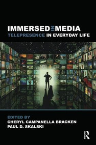 Immersed in Media (Telepresence in Everyday Life) - 9780415993401 by Cheryl Campanella Bracken, Paul Skalski, 9780415993401