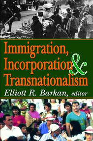 Immigration, Incorporation and Transnationalism - 9780765803863 by Elliott Robert Barkan, 9780765803863