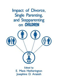 Impact of Divorce, Single Parenting and Stepparenting on Children (A Case Study of Visual Agnosia) by E. Mavis Hetherington, Josephine D. Arasteh, 9780805801873