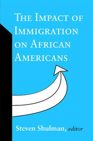 The Impact of Immigration on African Americans - 9780765805829 by Steven Shulman, 9780765805829