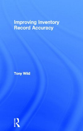 Improving Inventory Record Accuracy - 9780750659000 by Tony Wild, 9780750659000