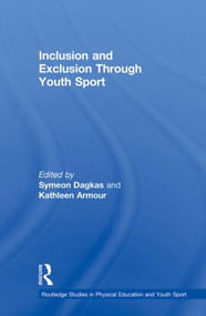Inclusion and Exclusion Through Youth Sport - 9780415857987 by Symeon Dagkas, Kathleen Armour, 9780415857987