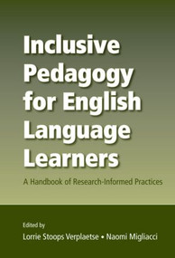 Inclusive Pedagogy for English Language Learners (A Handbook of Research-Informed Practices) by Lorrie Stoops Verplaetse, Naomi Migliacci, 9780805857207