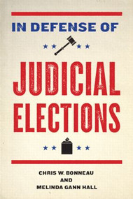 In Defense of Judicial Elections - 9780415991339 by Chris W. Bonneau, Melinda Gann Hall, 9780415991339