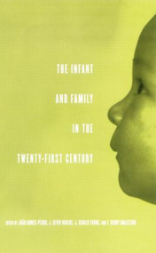 The Infant and Family in the Twenty-First Century - 9780415860925 by Joao Gomes-Pedro, J. Kevin Nugent, J. Gerald Young, T. Berry Brazelton, 9780415860925
