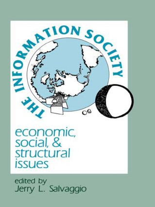 The Information Society (Economic, Social, and Structural Issues) - 9780805820119 by Jerry L. Salvaggio, 9780805820119
