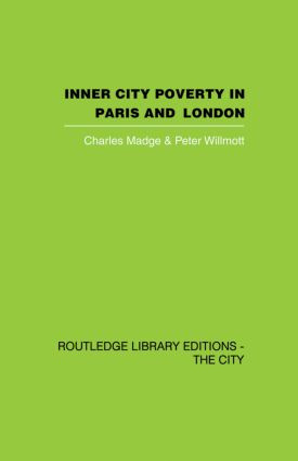 Inner City Poverty in Paris and London by Charles Madge, Peter Willmott, 9780415864725