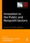 Innovation in the Public and Nonprofit Sectors (A Public Solutions Handbook) by Patria De Lancer Julnes, Ed Gibson, 9780765644589