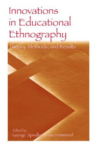 Innovations in Educational Ethnography (Theories, Methods, and Results) - 9780805845310 by George Spindler, Lorie Hammond, 9780805845310
